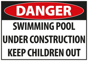 www.cprsigns.com.au Danger Swimming Pool Under Construction Keep Children Out warning sign on aluminium composite
